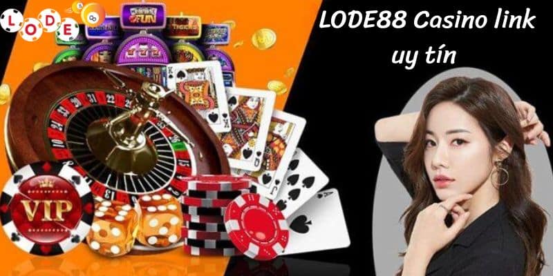 Giới thiệu về LODE88 Casino link uy tín 